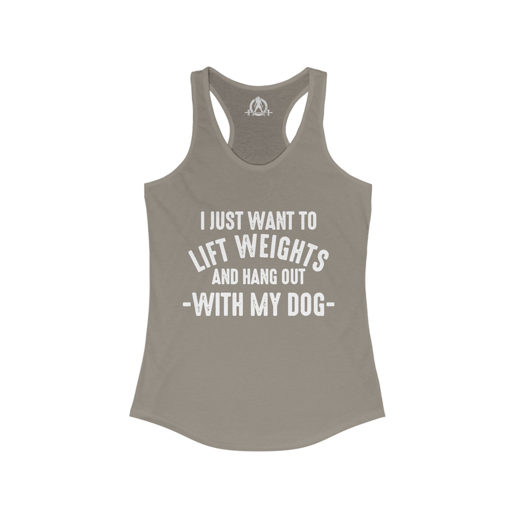Lift Weights & Hang Out With My Dog  - White Logo - Women's Ideal Racerback Tank