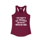 Lift Weights & Hang Out With My Dog  - White Logo - Women's Ideal Racerback Tank