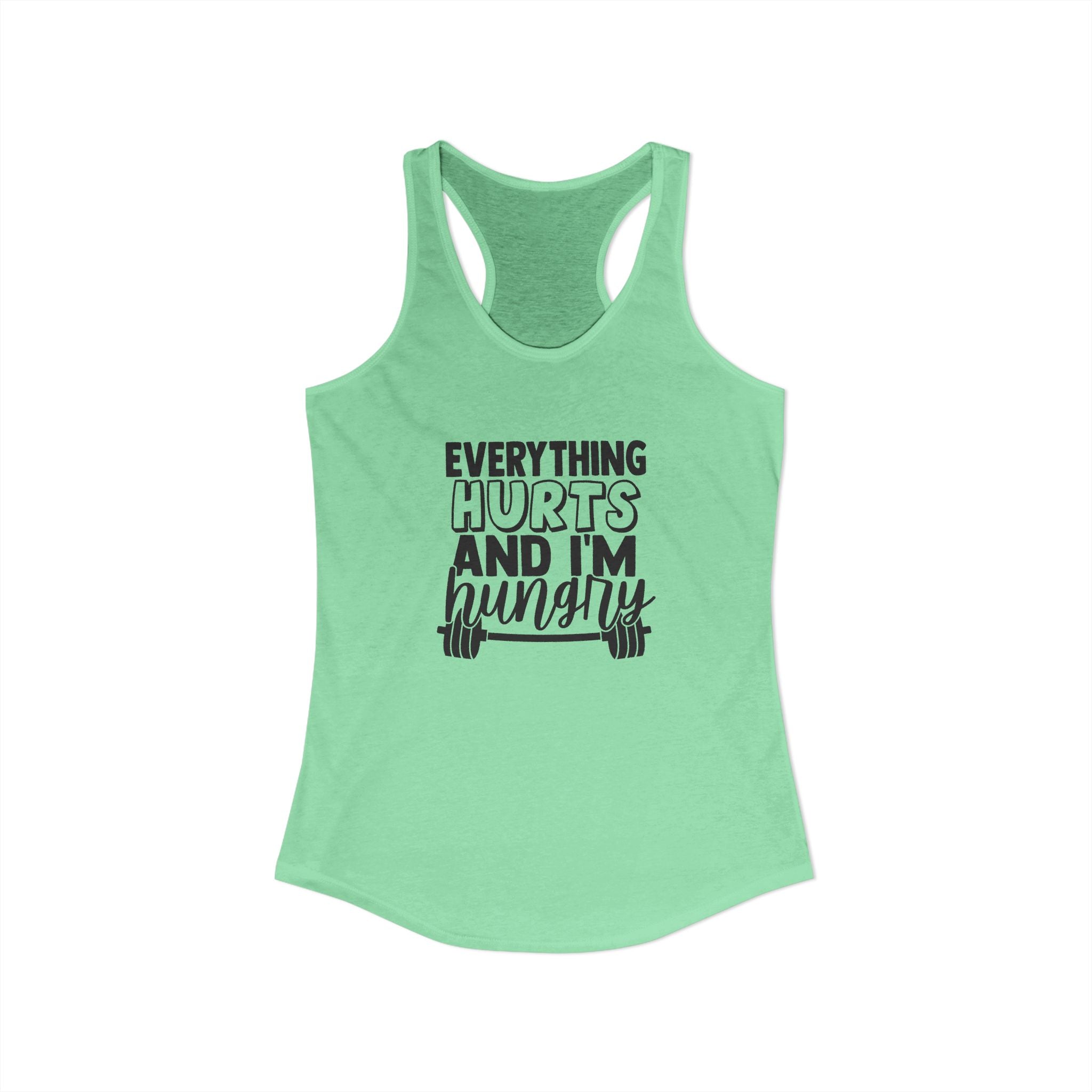 Everything Hurts & I'm Hungry - Women's Ideal Racerback Tank - Black Print Front & Back