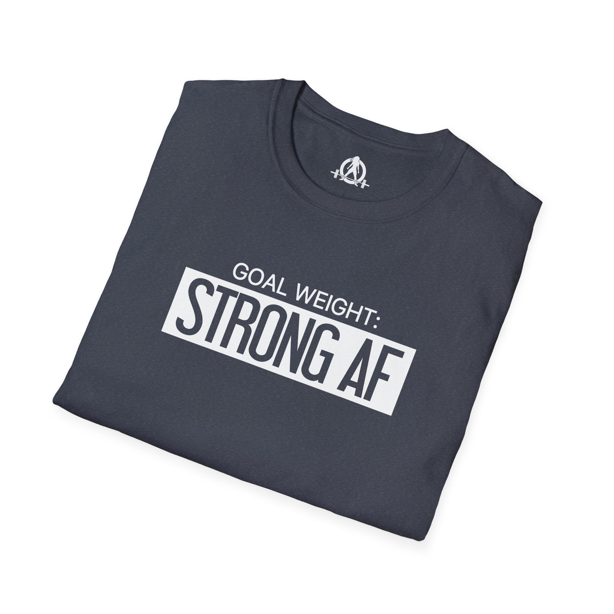 Goal Weight Strong AF - Unisex Softstyle T-Shirt - Print on Front Plain Back