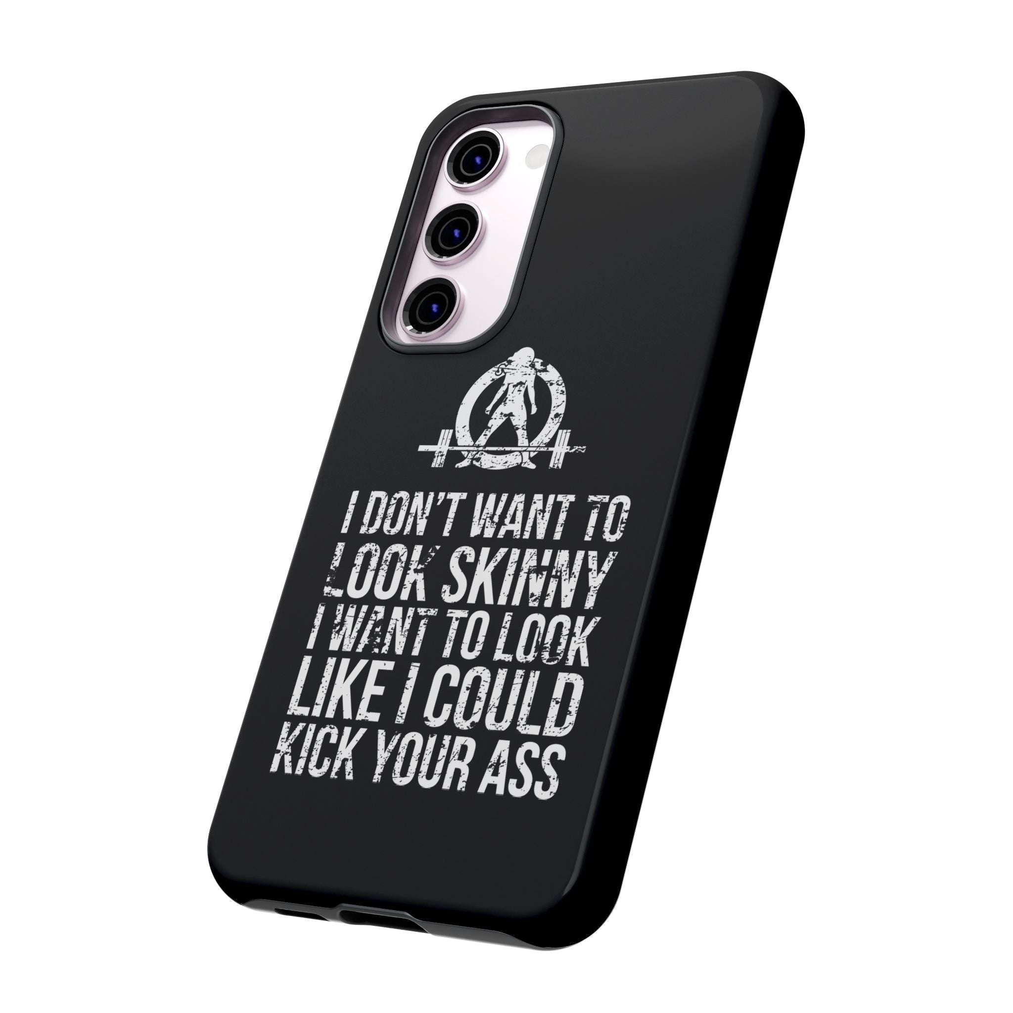 Tough Cases - I Don't Want To Look Skinny I Want To Look Like I Can Kick Your Ass - WWLW Logo