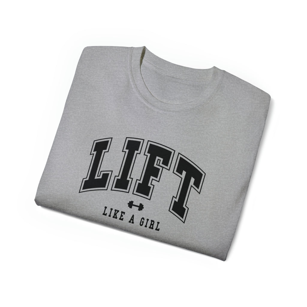 Lift Like A Girl - Unisex Ultra Cotton Tee - Front Black Logo - Plain Back