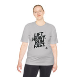 Lift Heavy Run Fast - Unisex Moisture Wicking Tee - Black Logo