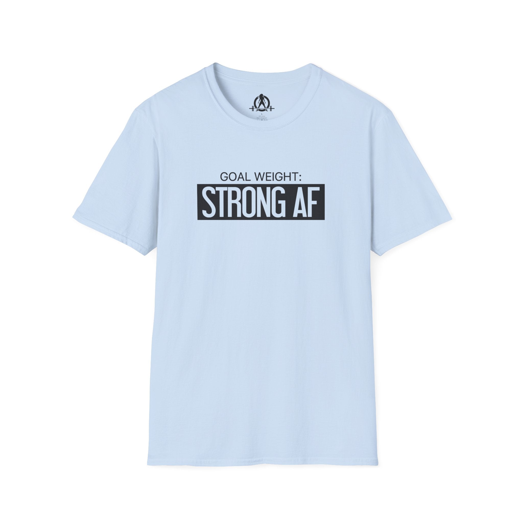 Goal Weight Strong AF - Unisex Softstyle T-Shirt - Black Print on Front Plain Back