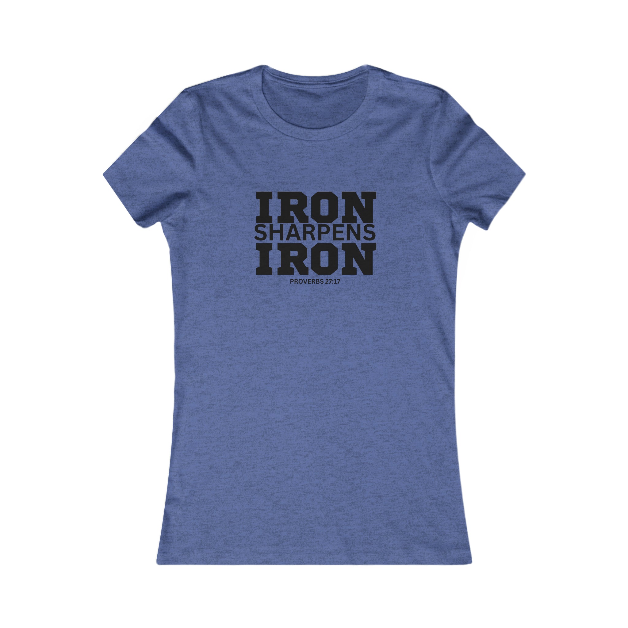 Iron Sharpens Iron - Women's Favorite Tee - Black Logo - Plain Back