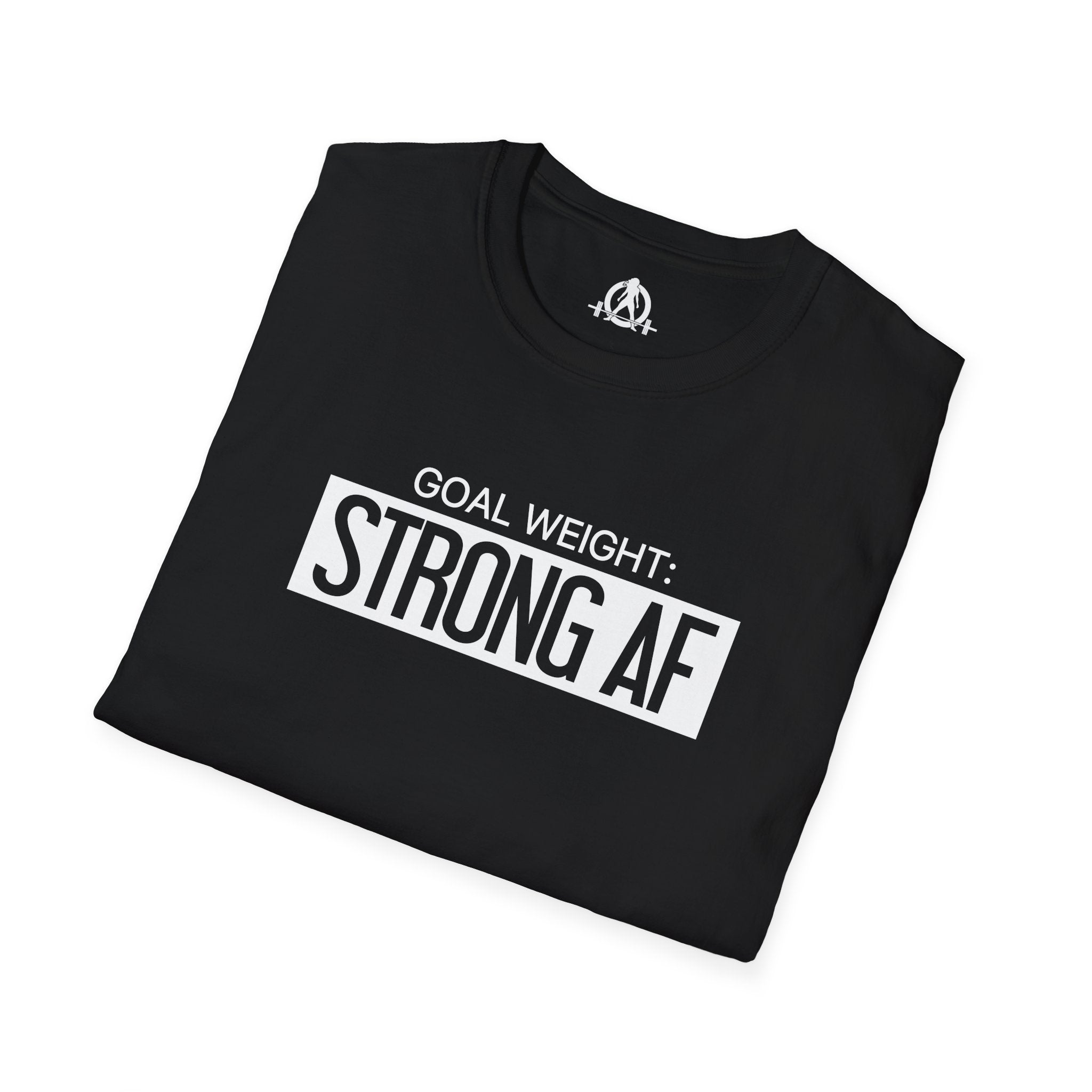 Goal Weight Strong AF - Unisex Softstyle T-Shirt - Print on Front Plain Back