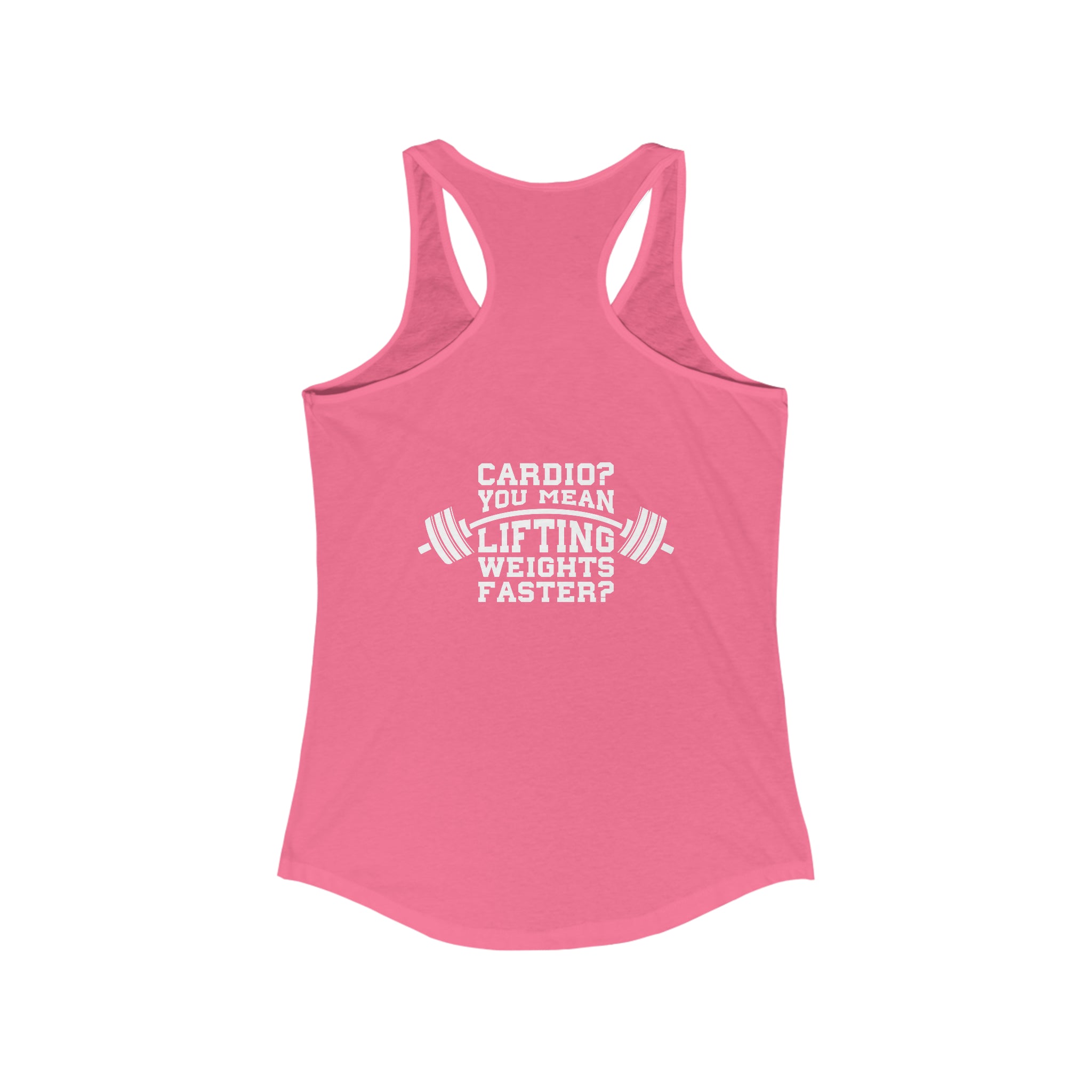 Cardio = Lift Weights Faster - Classic Color Logo - Ideal Racerback Tank - Front & Back Print