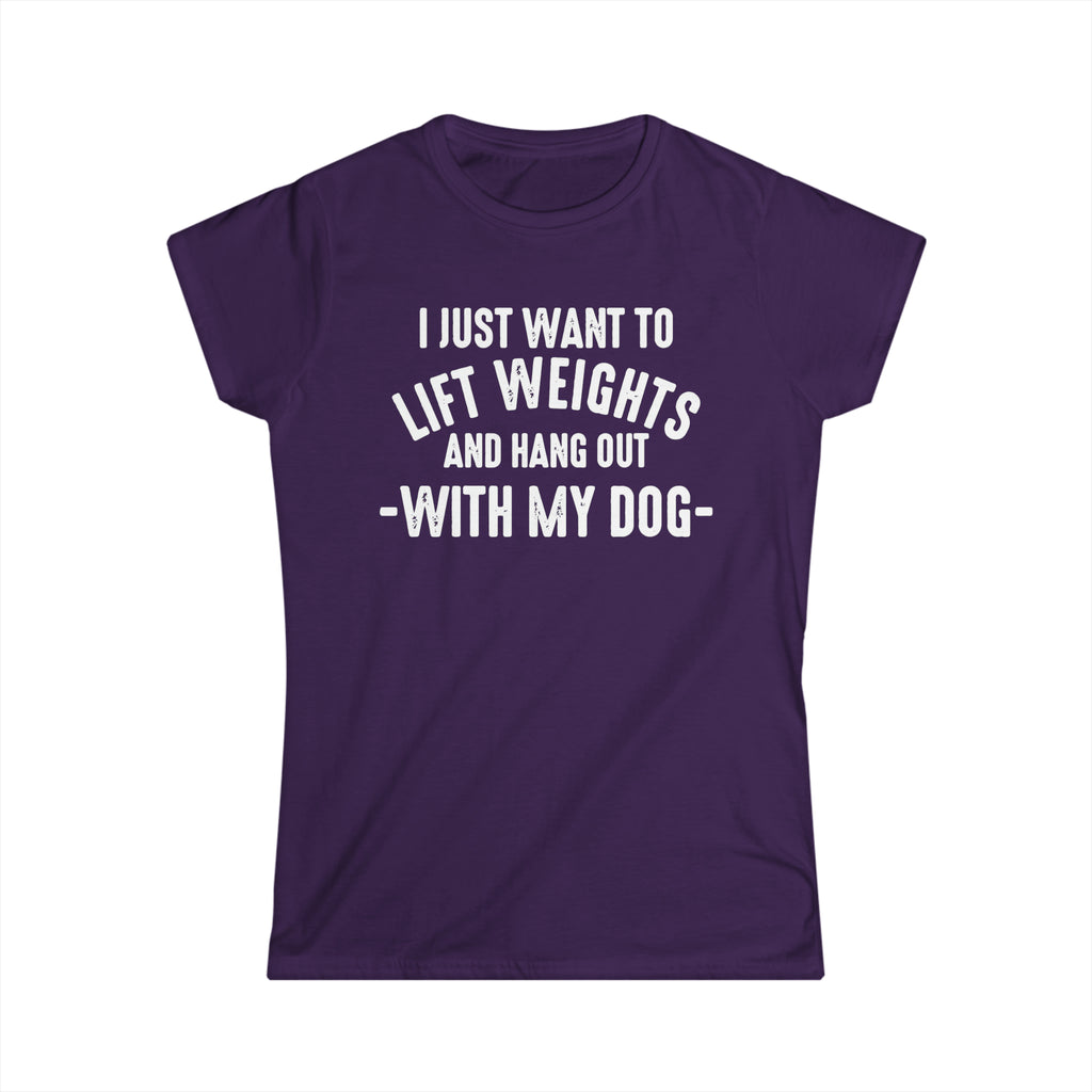 Lift Weights & Hang Out With My Dog - Women's Softstyle Tee - Distressed Color Logo