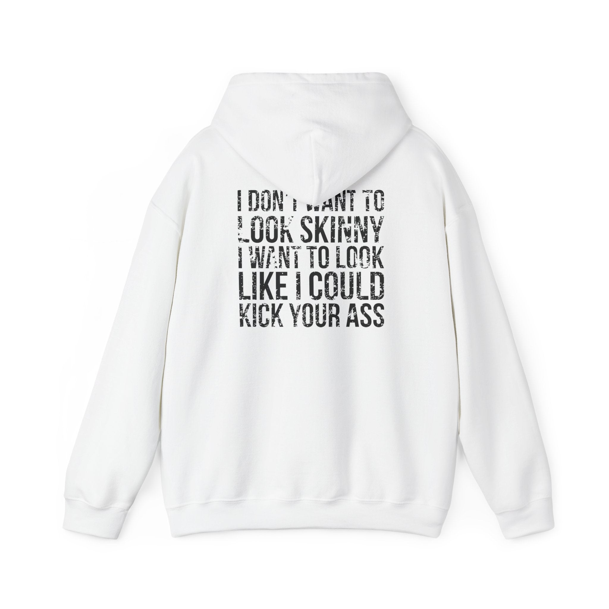 I DON’T WANT TO LOOK SKINNY – Unisex Heavy Blend™ Hooded Sweatshirt (White Logo) 🤍💪🔥