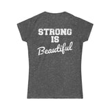 Strong Is Beautiful - Distressed White Logo - Women's Softstyle Tee (BEST SELLER)