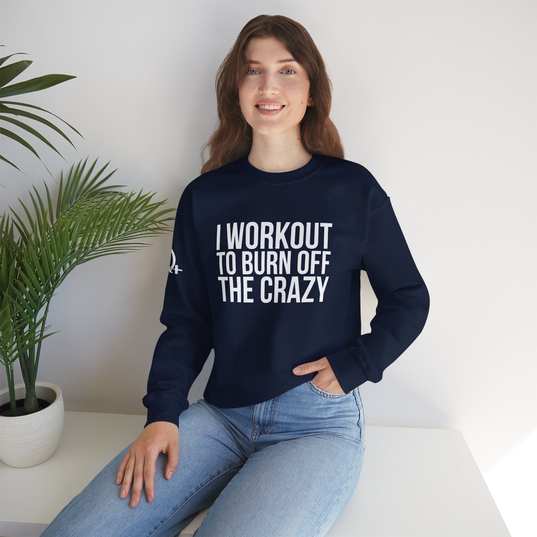 I Workout To Burn Off The Crazy - Unisex Heavy Blend™ Crewneck Sweatshirt - Front White Logo - Plain Back