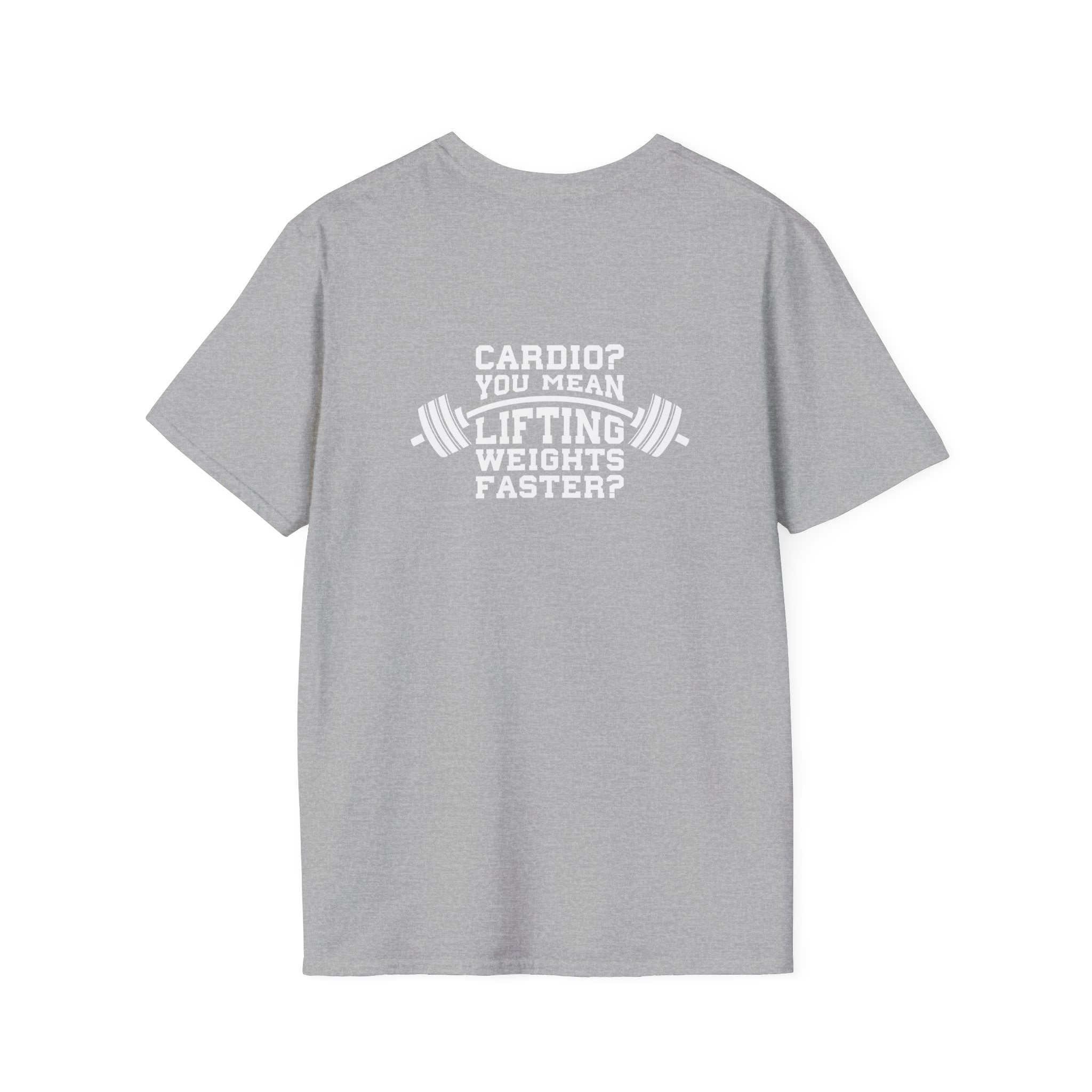 Cardio?  Lift Weights Faster - Unisex Softstyle T-Shirt - Logo Front & Back