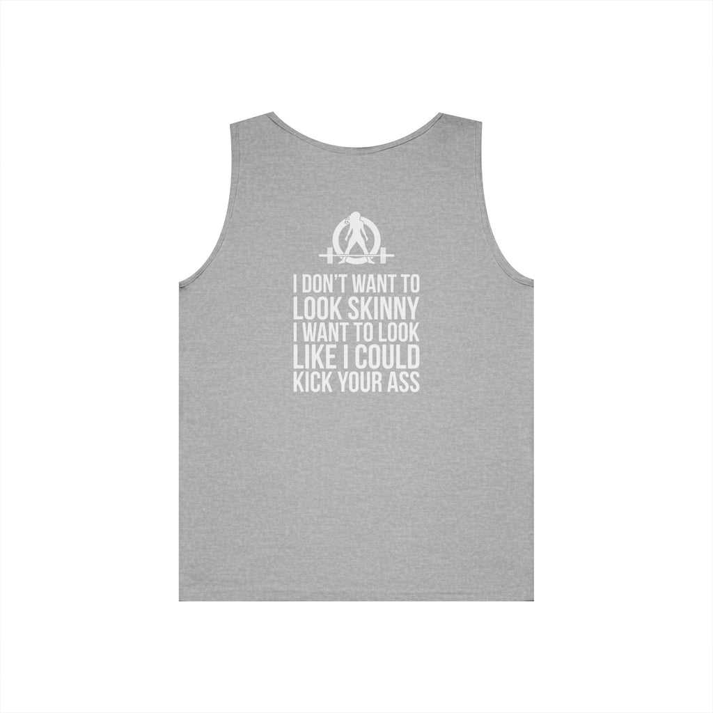 I DON’T WANT TO LOOK SKINNY I WANT TO LOOK LIKE I CAN KICK YOUR ASS – WWLW White Logo Unisex Heavy Cotton Tank Top