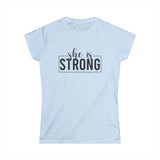 She is STRONG - Women's Softstyle Tee - Front Print Black