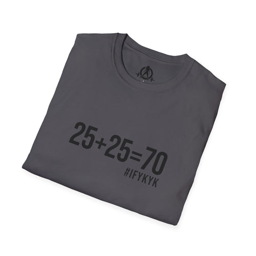 25 + 25 =70 - Unisex Softstyle T-Shirt - Black Print on Front Plain Back