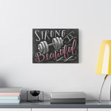 Strong Is Beautiful - Matte Canvas, Stretched, 1.25" - Motivational Wall Art