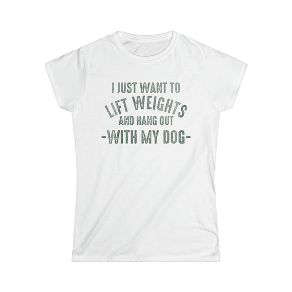 Lift Weights & Hang With My Dog - Women's Softstyle Tee - Distressed Color Logo - Plain Back