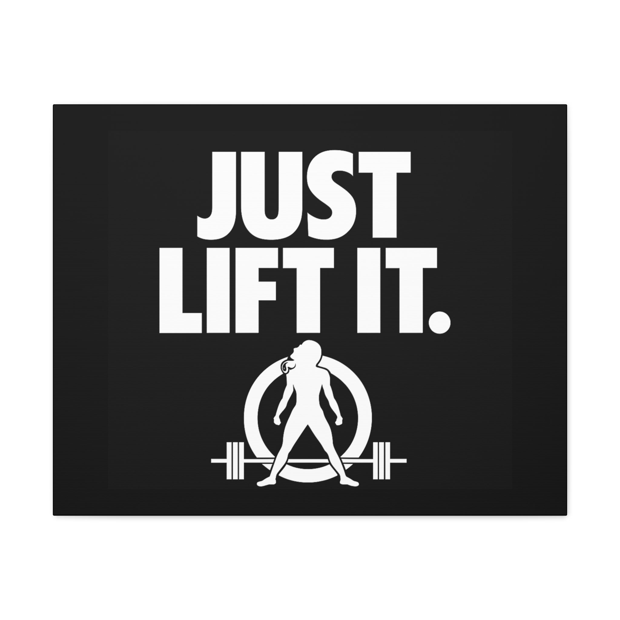JUST LIFT IT. - Inspirational Wall Art - Canvas Print