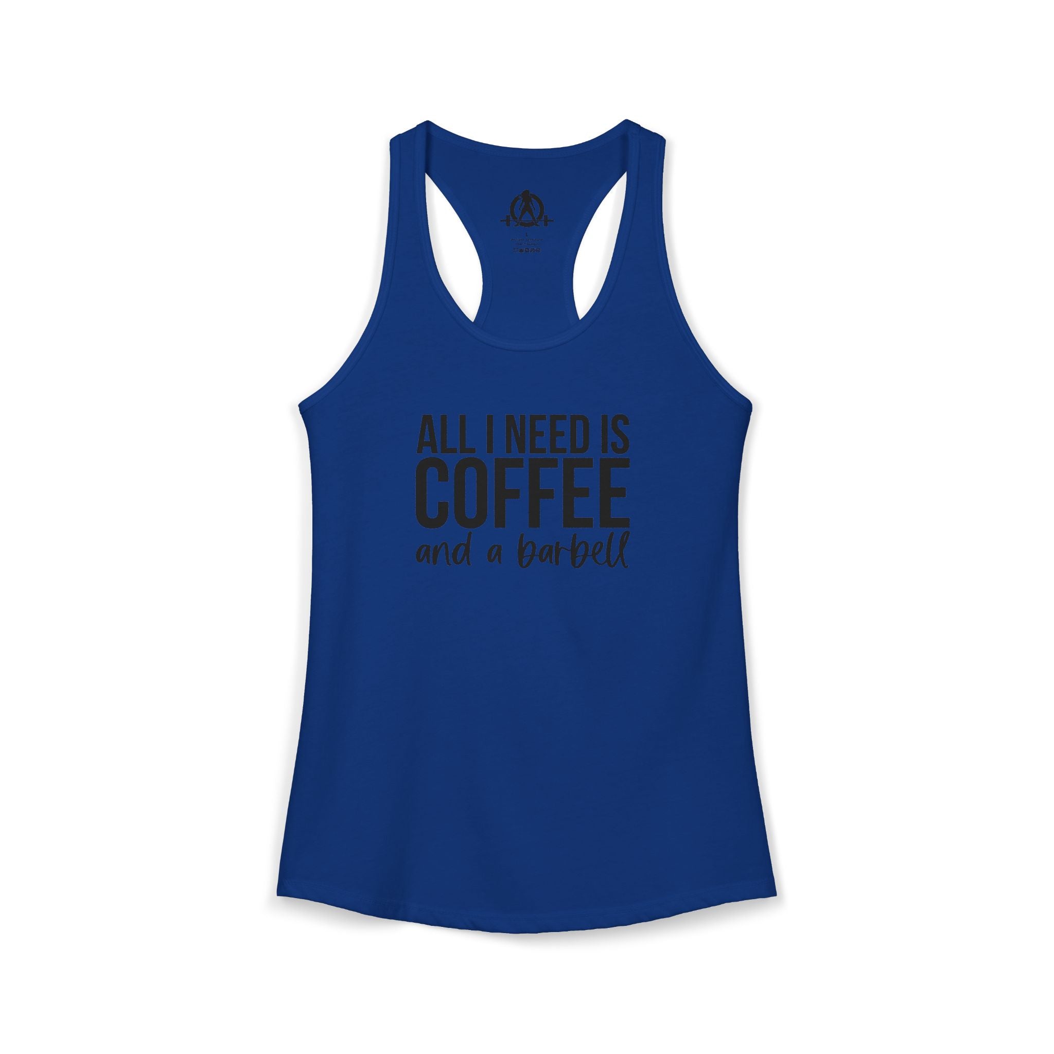 ALL I NEED IS Coffee and a Barbell - Women's Ideal Racerback Tank - Dark Logo - Front Chest -  Plain Back