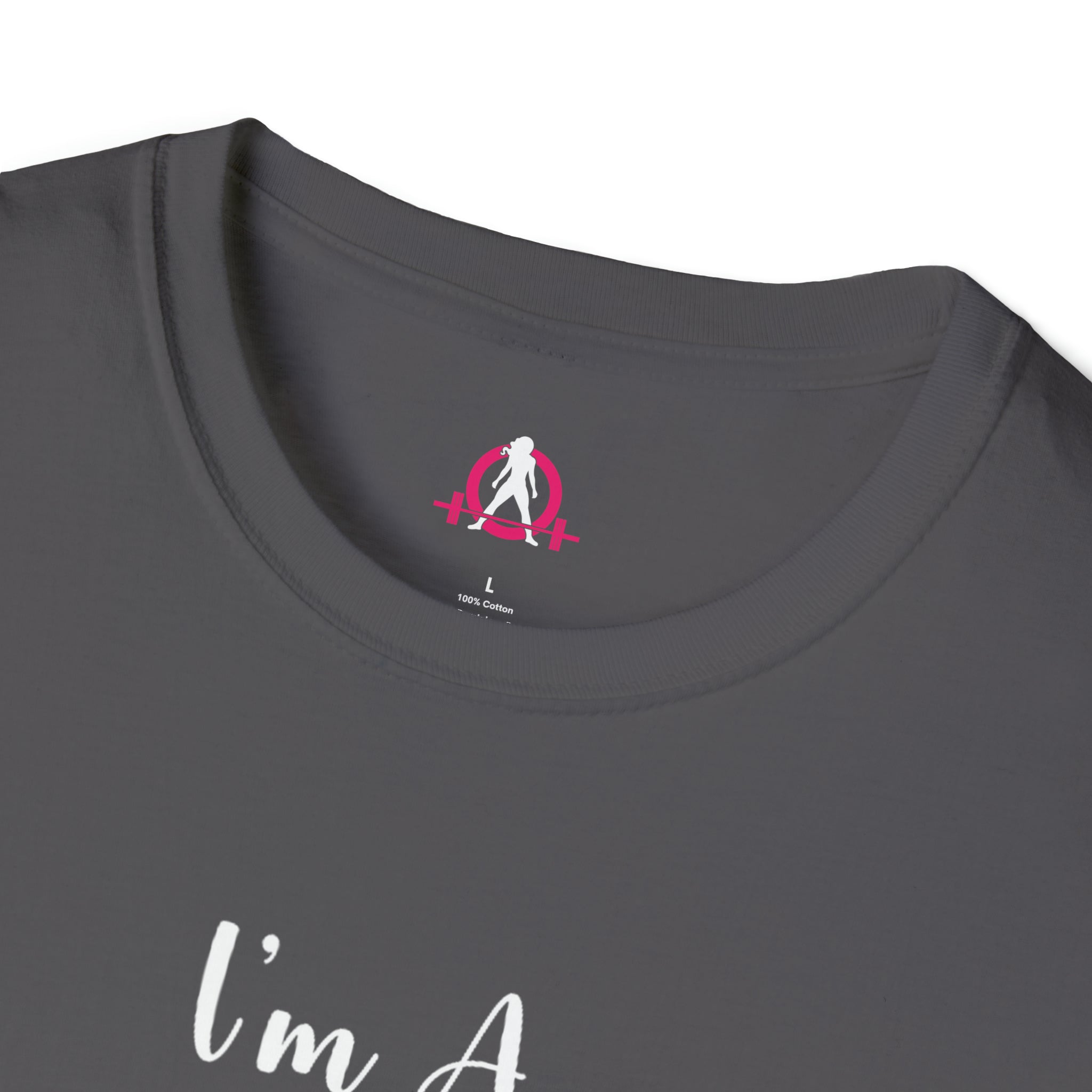 I'm A Barbell Girl - Neck Liner + Plain Back Unisex Softstyle T-Shirt