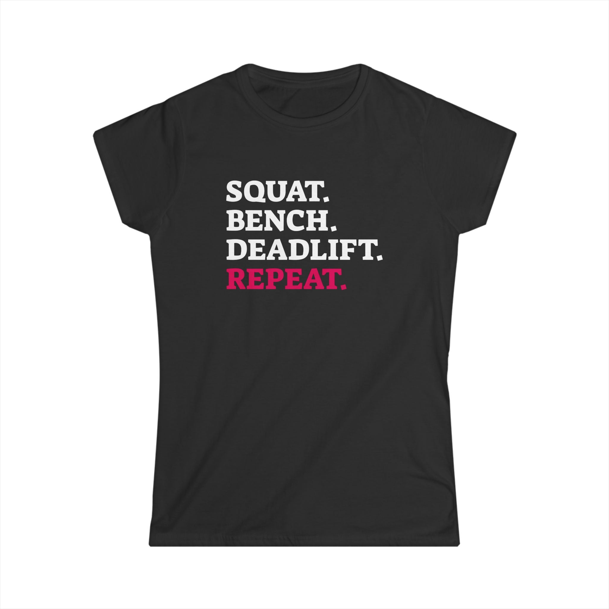 Squat Bench Deadlift Repeat - Women's Softstyle Tee -  Front & Back WWLW Logo