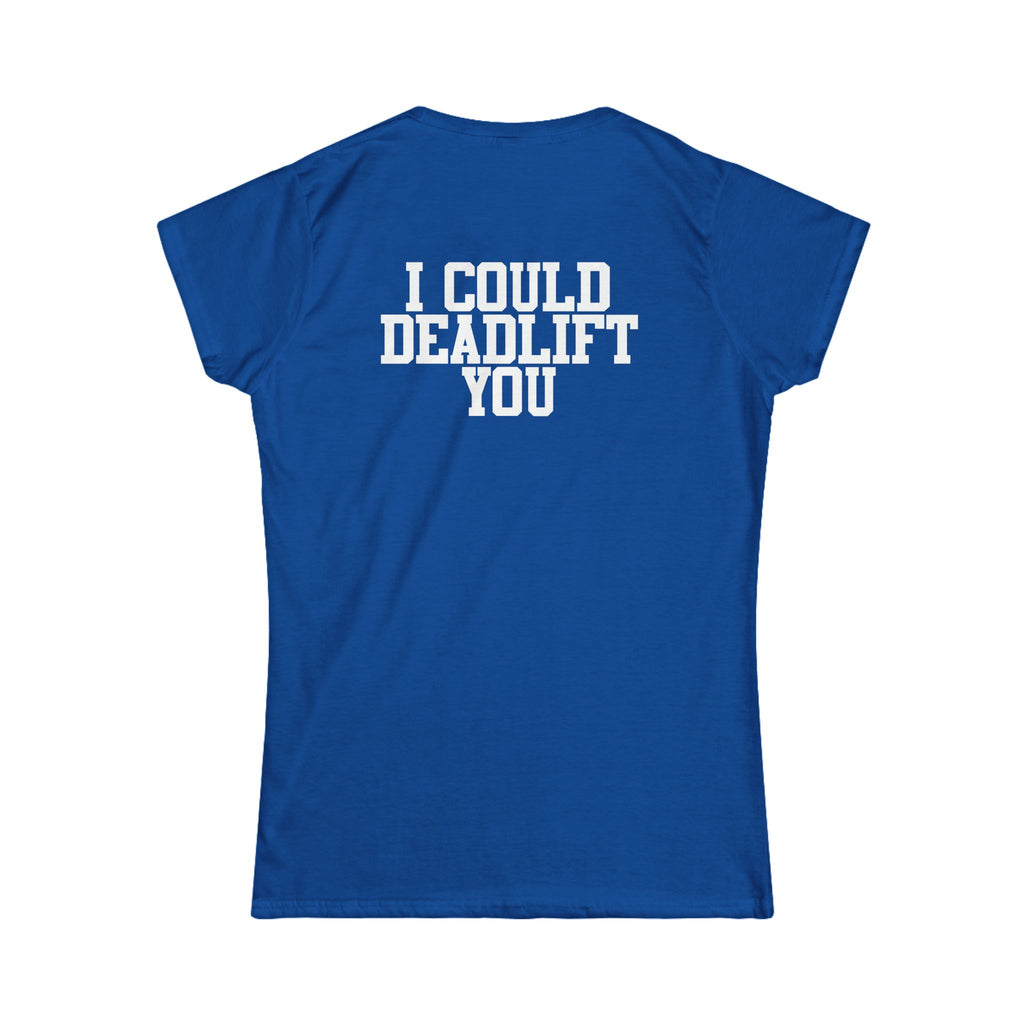 I Could Deadlift You - Women's Softstyle Tee - Black - Back Logo on Back