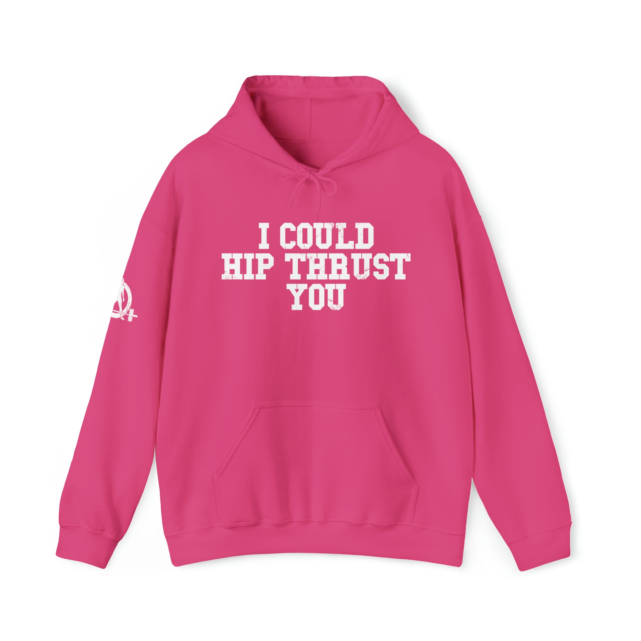 I Could Hip Thrust You - Unisex Heavy Blend Hooded Sweatshirt - White Distressed Logo on Front & Right Sleeve