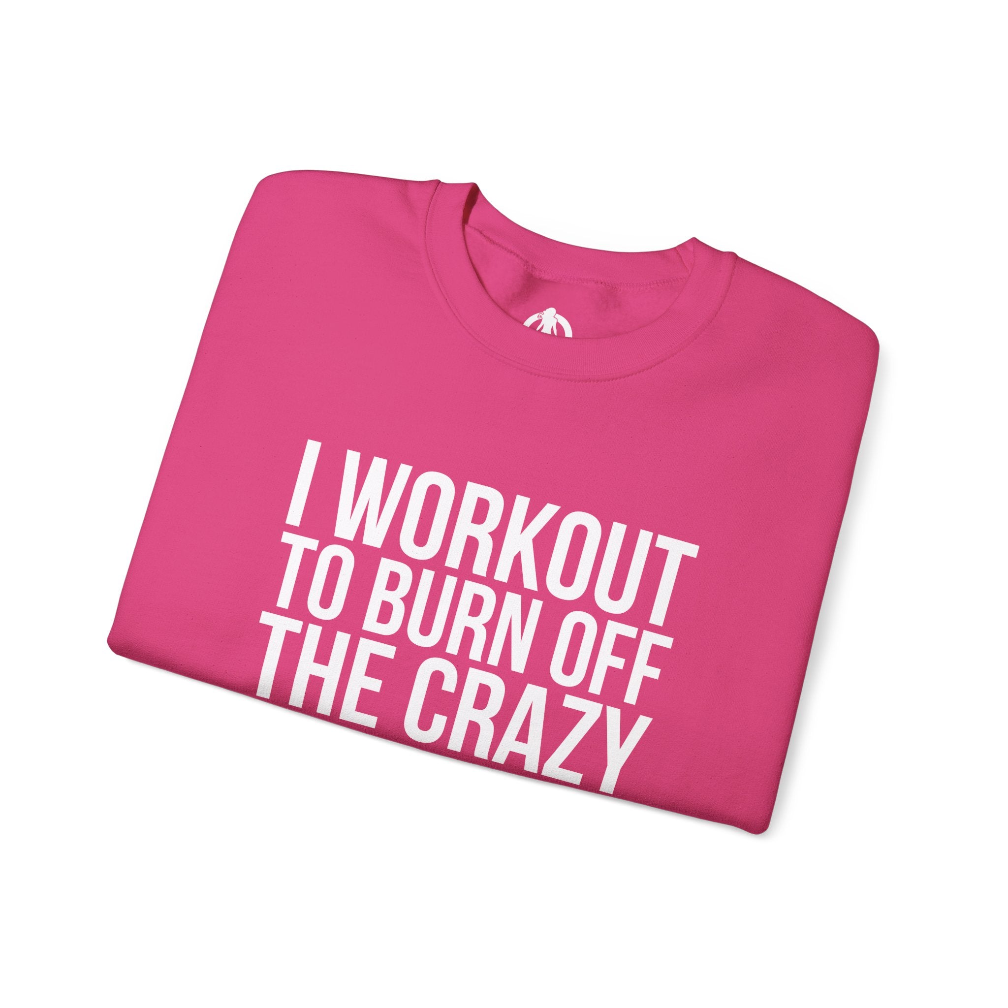 I Workout To Burn Off The Crazy - Unisex Heavy Blend™ Crewneck Sweatshirt - Front White Logo - Plain Back