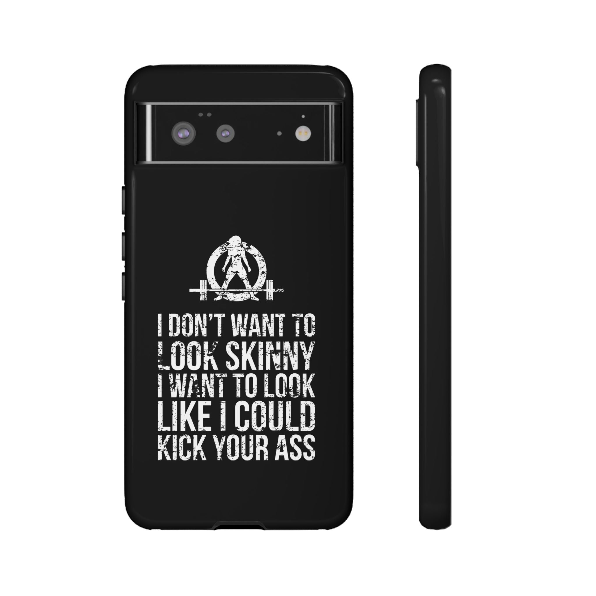 Tough Cases - I Don't Want To Look Skinny I Want To Look Like I Can Kick Your Ass - WWLW Logo
