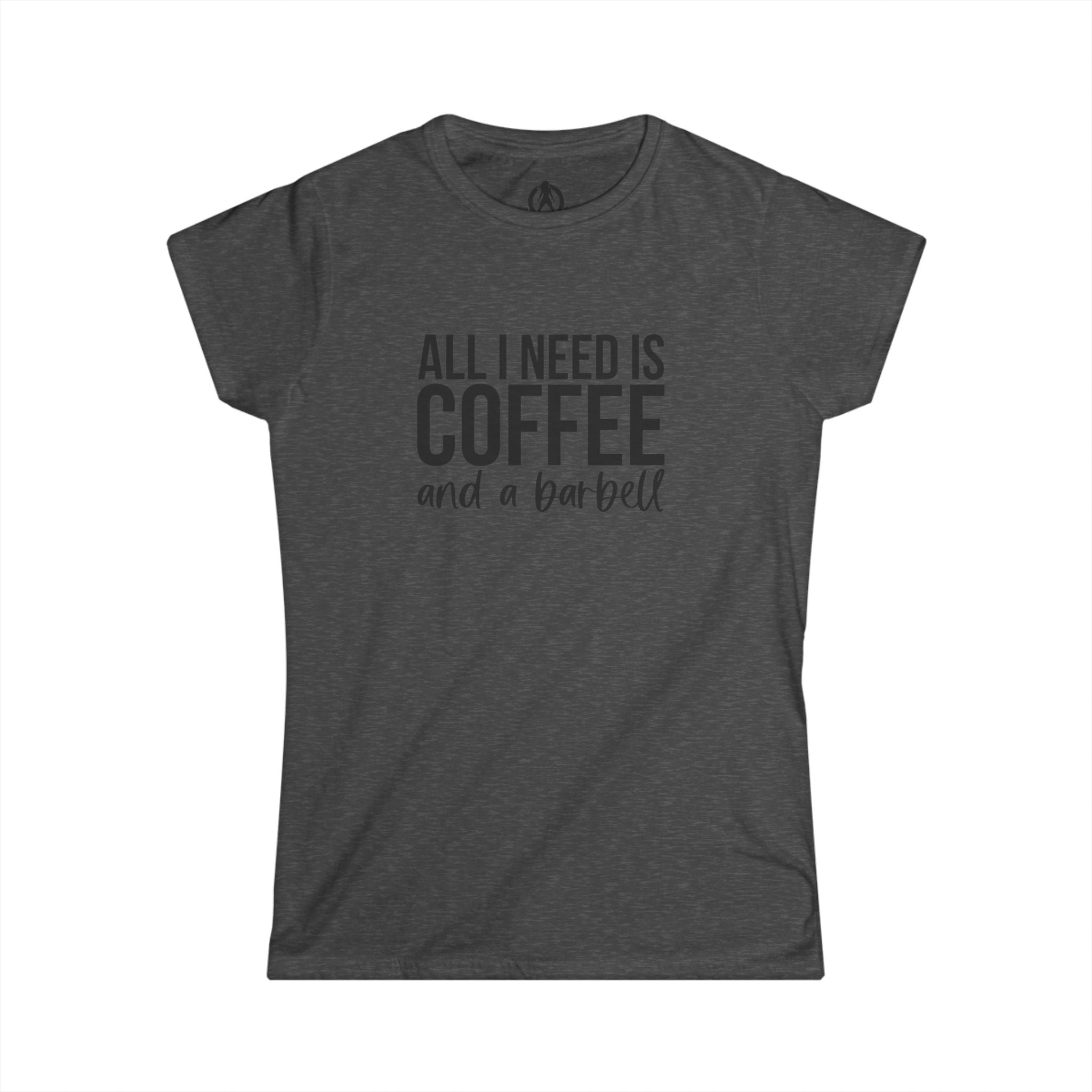ALL I NEED IS Coffee & A Barbell - Women's Softstyle Tee - Front Logo Plain Back