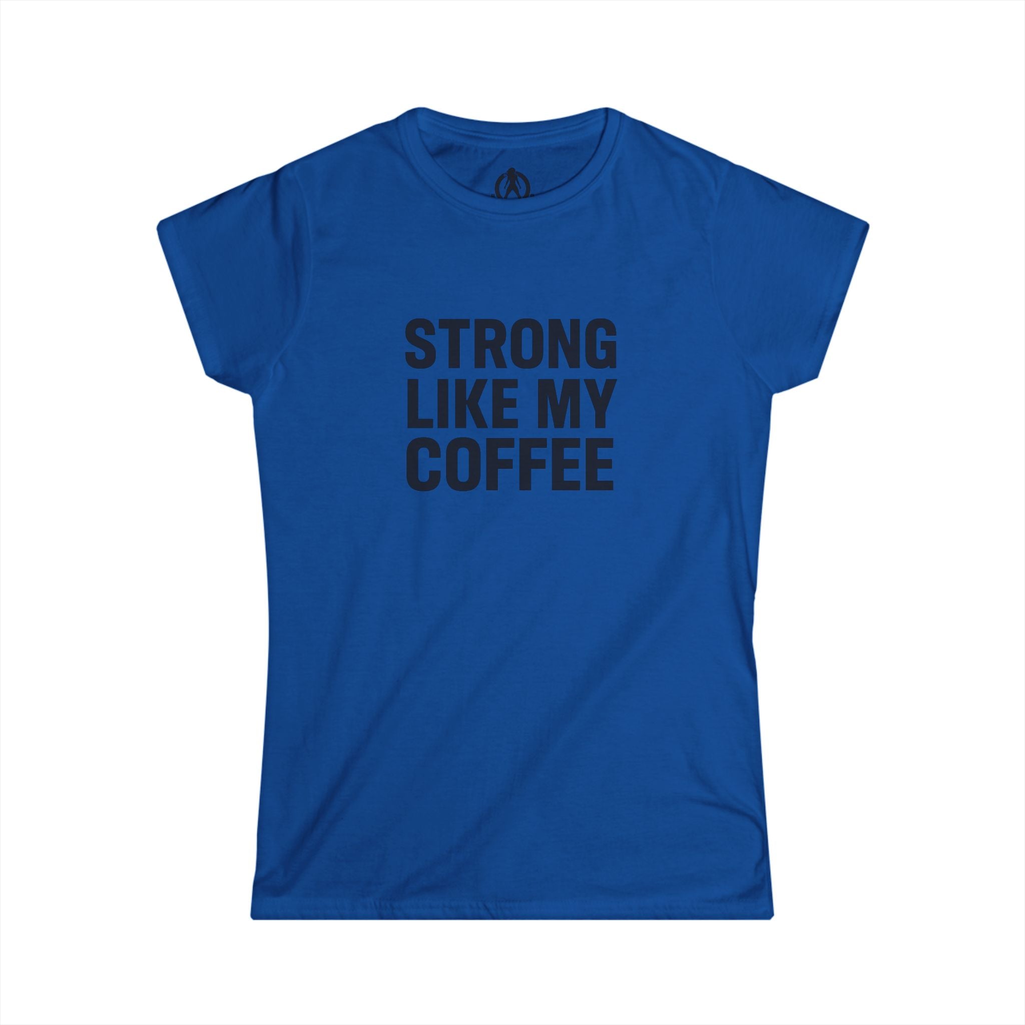 STRONG LIKE MY COFFEE - Women's Softstyle Tee