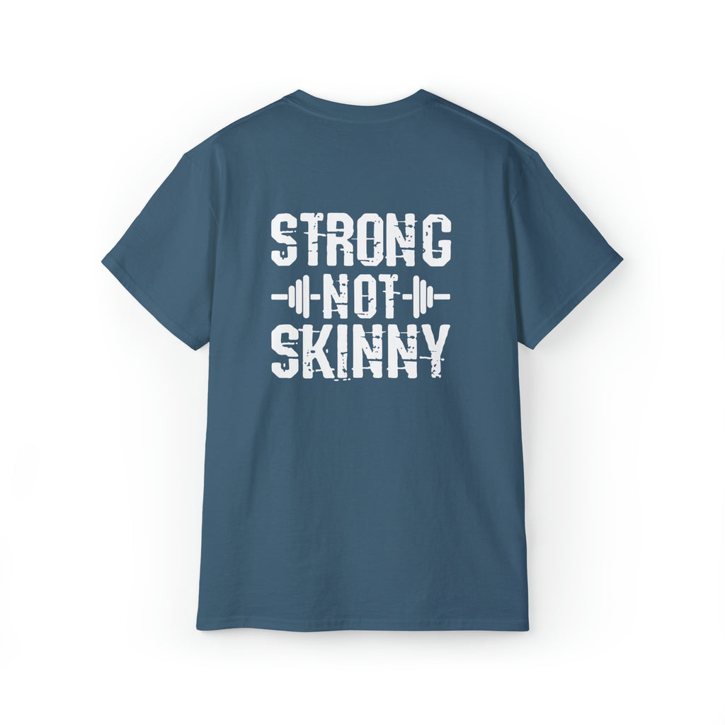Strong Not Skinny - Unisex Ultra Cotton Tee - White Distressed Logo