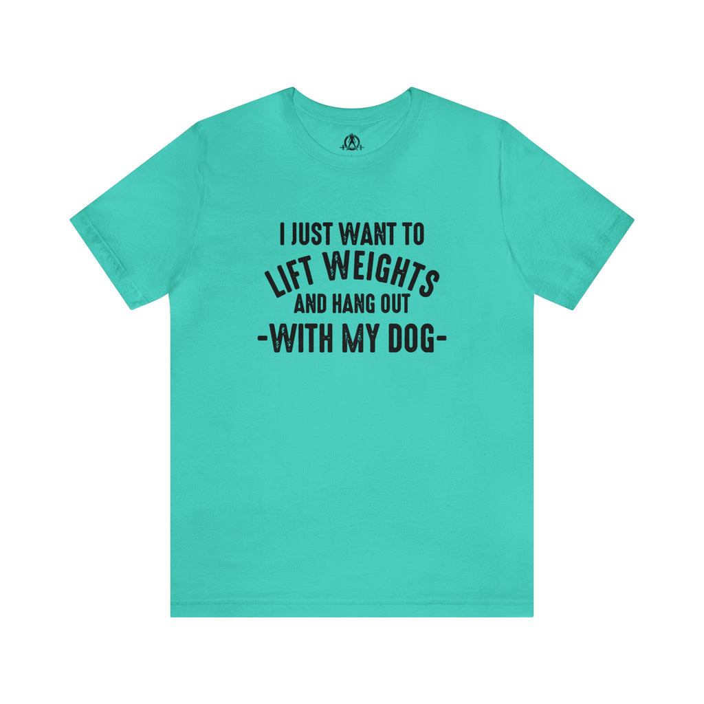 Lift Weights & Hang With My Dog - Unisex Jersey Short Sleeve Tee - Front Dark Logo