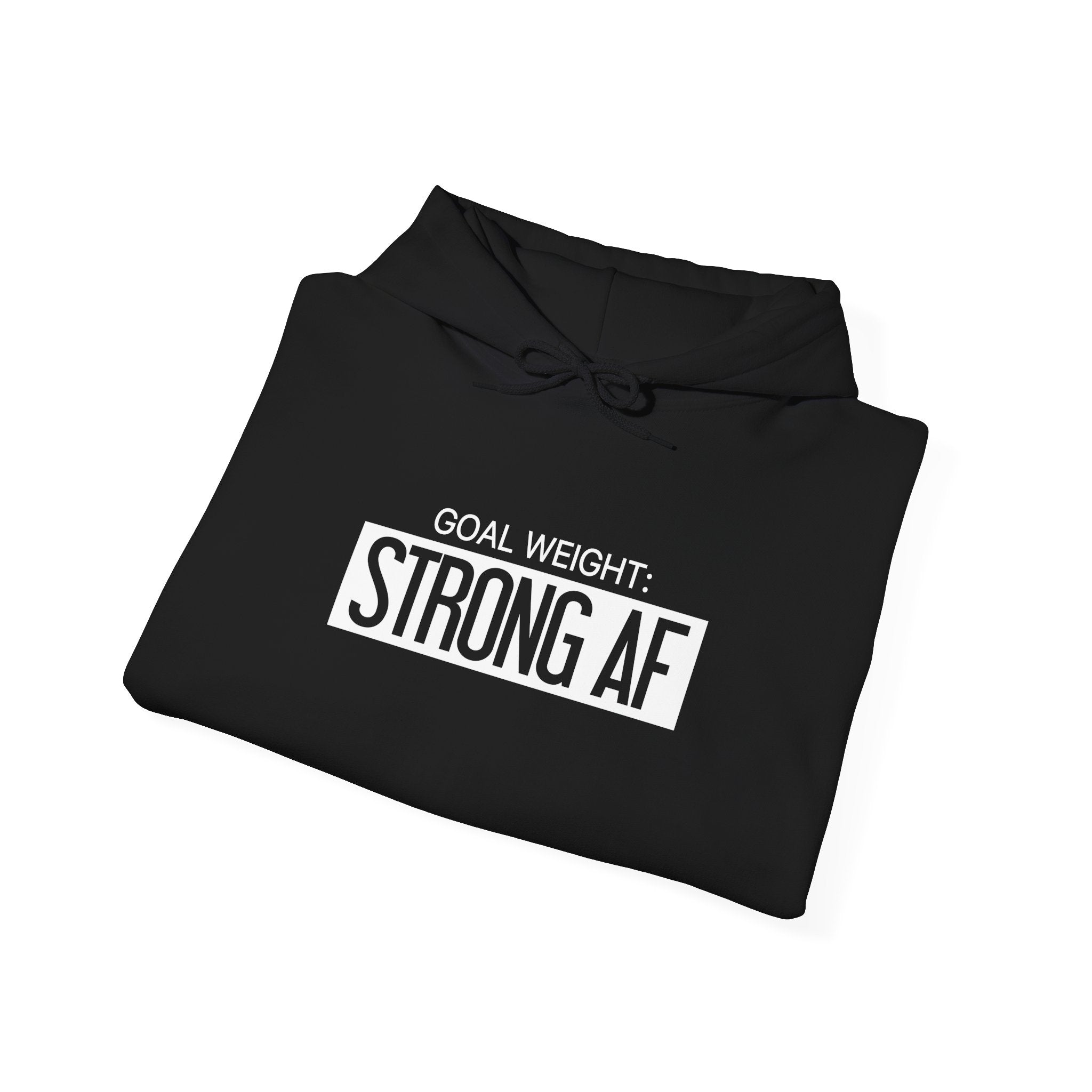 Goal Weight Strong AF - Unisex Heavy Blend Hooded Sweatshirt  - White Logo Front & Right Arm