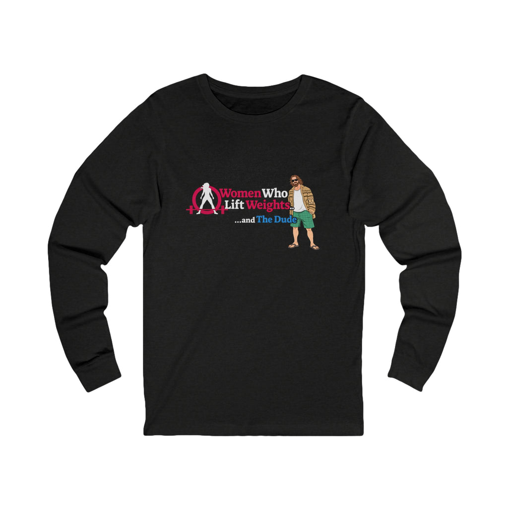 WWLW & The Dude - Long Sleeve Tee 😎