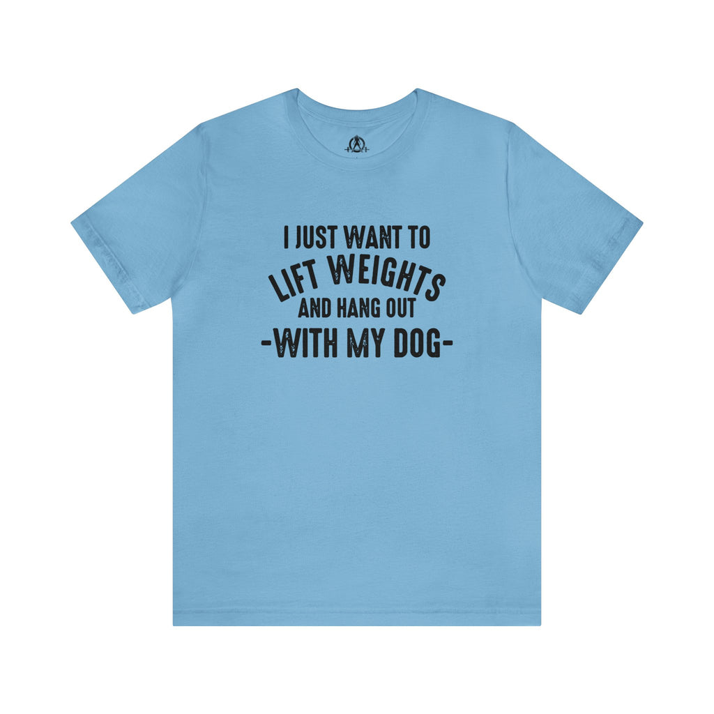 Lift Weights & Hang With My Dog - Unisex Jersey Short Sleeve Tee - Front Dark Logo