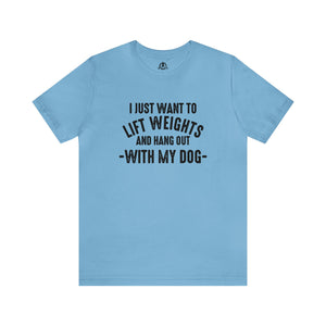 Lift Weights & Hang With My Dog - Unisex Jersey Short Sleeve Tee - Front Dark Logo