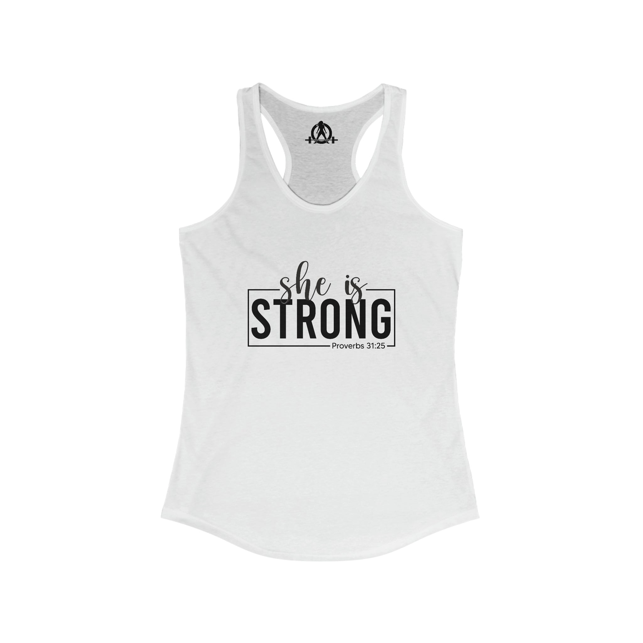 She is STRONG - Women's Ideal Racerback Tank - Black Font - Print on Front - Plain Back