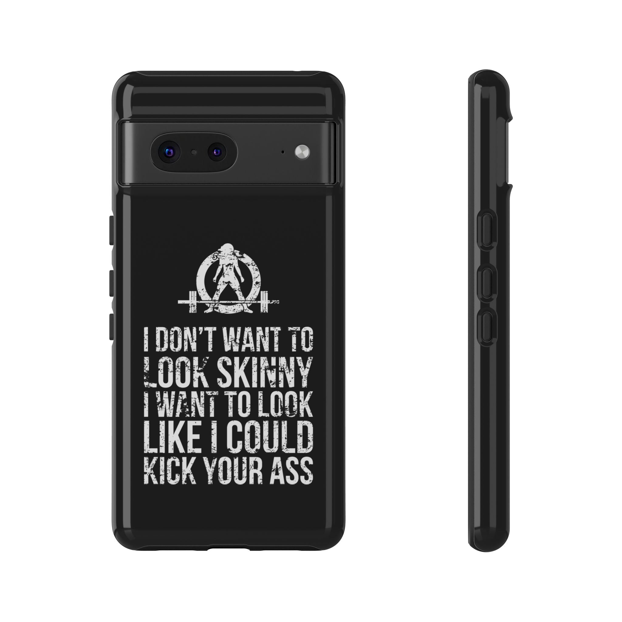 Tough Cases - I Don't Want To Look Skinny I Want To Look Like I Can Kick Your Ass - WWLW Logo