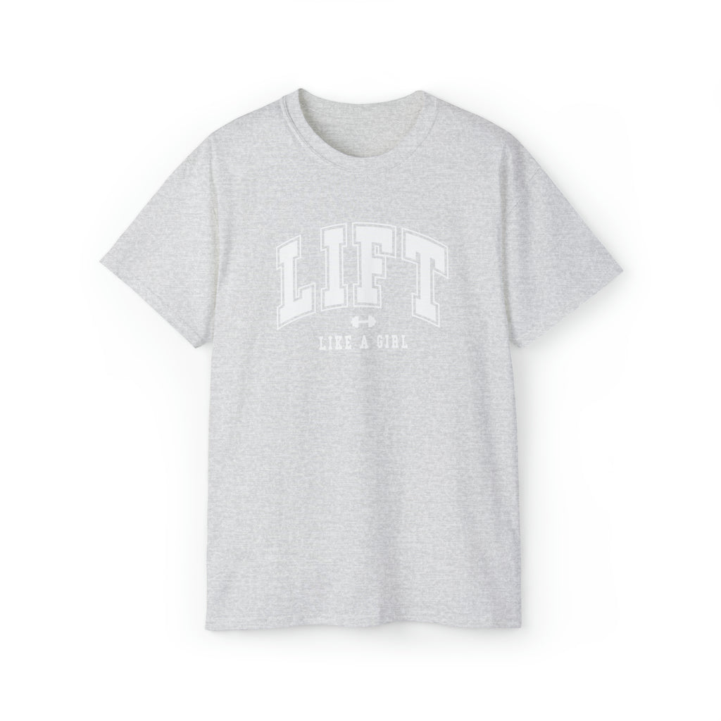 Lift Like A Girl - Unisex Ultra Cotton Tee - Front White Logo - Plain Back