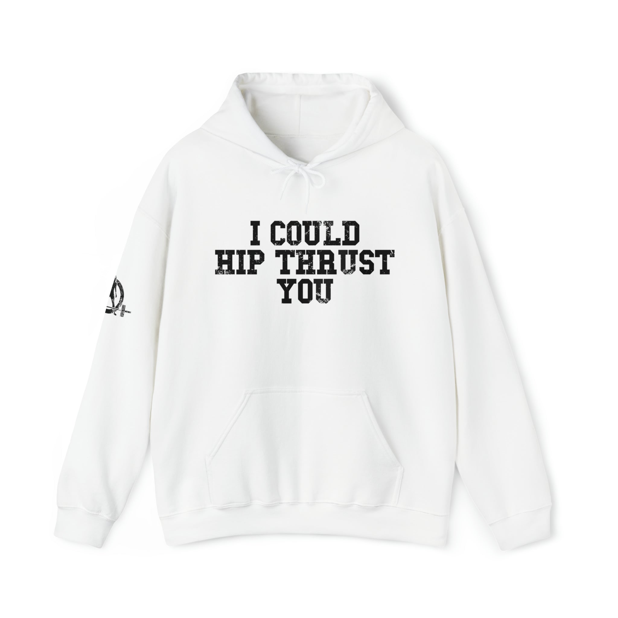 I Could Hip Thrust You - Unisex Heavy Blend Hooded Sweatshirt - Black Distressed Logo on Front & Right Sleeve