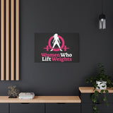 Women Who Lift Weights Full Logo - Motivational Wall Art Canvas