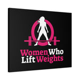 Women Who Lift Weights Full Logo - Motivational Wall Art Canvas