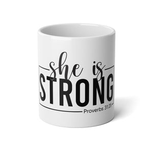 She is STRONG - Jumbo Mug, 20oz - Black Font
