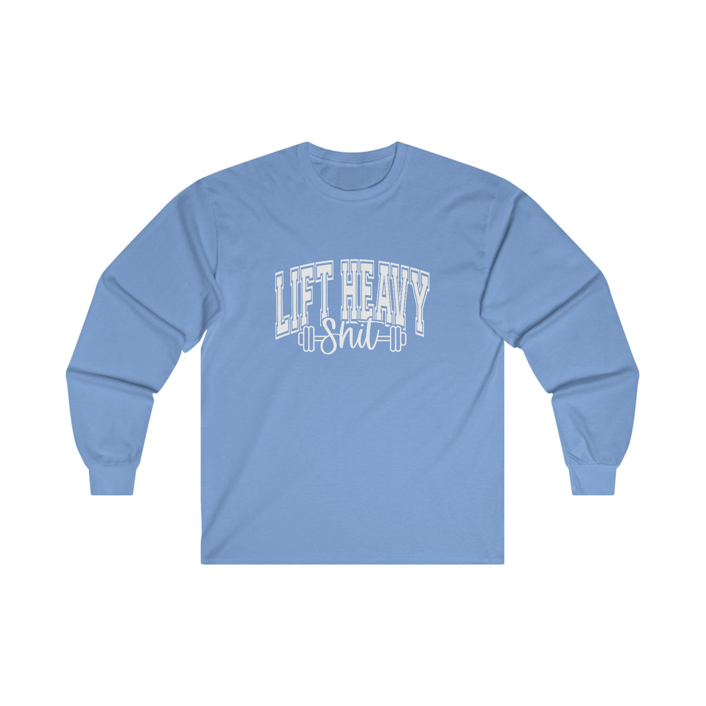 Lift Heavy Shit - Unisex Ultra Cotton Long Sleeve Tee - White Print on Front