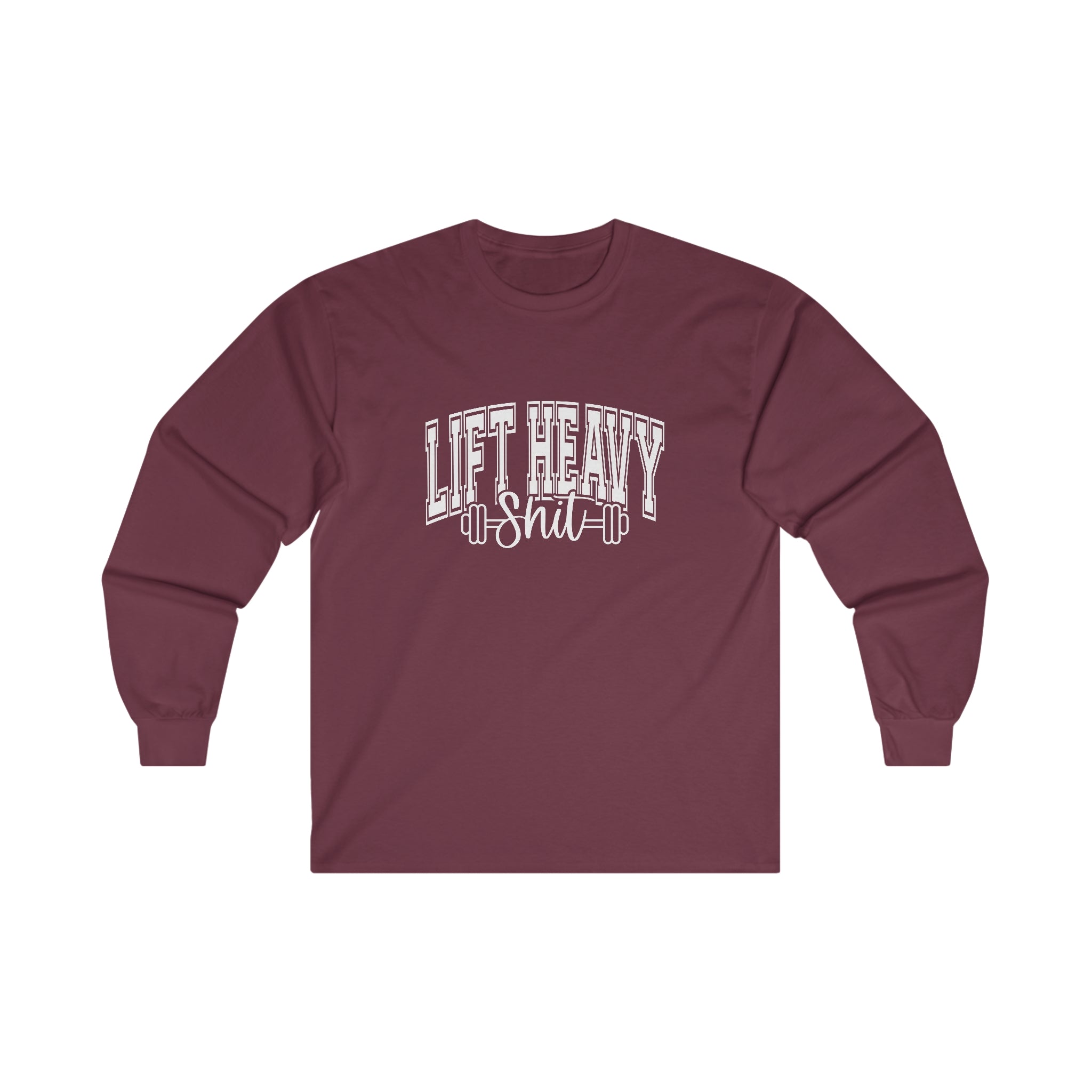 Lift Heavy Shit - Unisex Ultra Cotton Long Sleeve Tee - White Print on Front