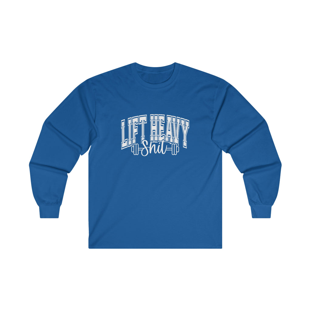 Lift Heavy Shit - Unisex Ultra Cotton Long Sleeve Tee - White Print on Front