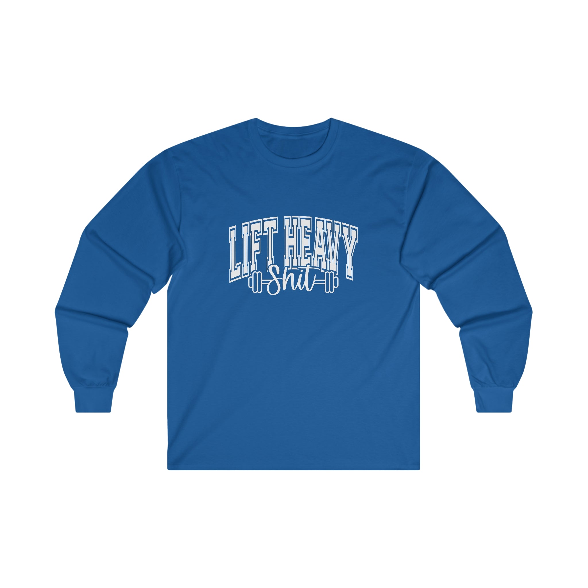 Lift Heavy Shit - Unisex Ultra Cotton Long Sleeve Tee - White Print on Front
