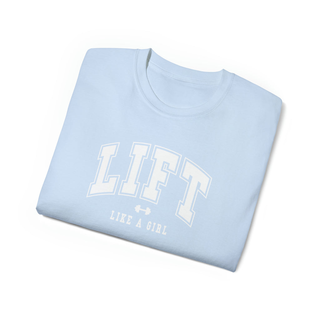 Lift Like A Girl - Unisex Ultra Cotton Tee - Front White Logo - Plain Back