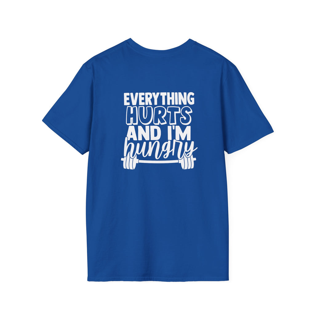 Everything Hurts & I'm Hungry  - Unisex Softstyle T-Shirt - Print on Front & Back